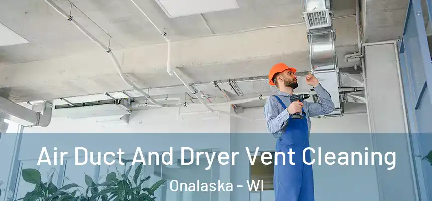  Air Duct And Dryer Vent Cleaning Onalaska - WI