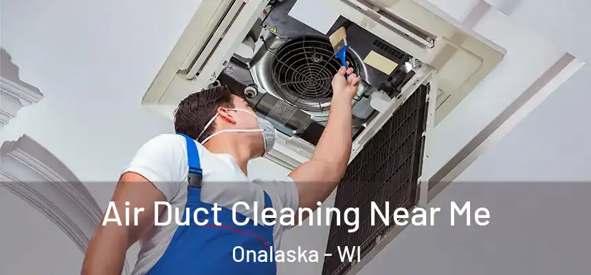  Air Duct Cleaning Near Me Onalaska - WI