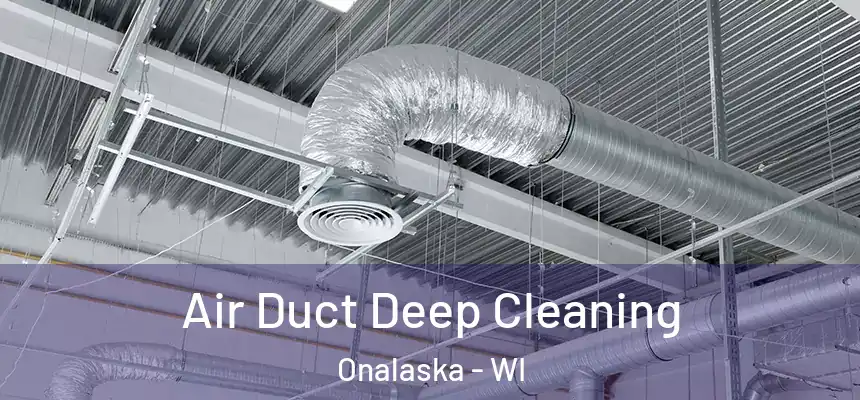  Air Duct Deep Cleaning Onalaska - WI