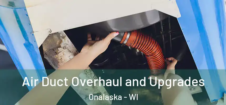  Air Duct Overhaul and Upgrades Onalaska - WI