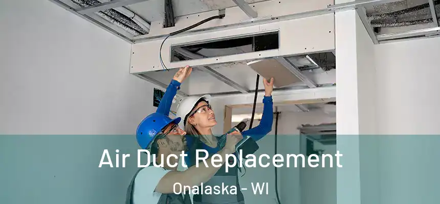  Air Duct Replacement Onalaska - WI