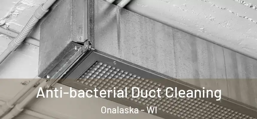 Anti-bacterial Duct Cleaning Onalaska - WI