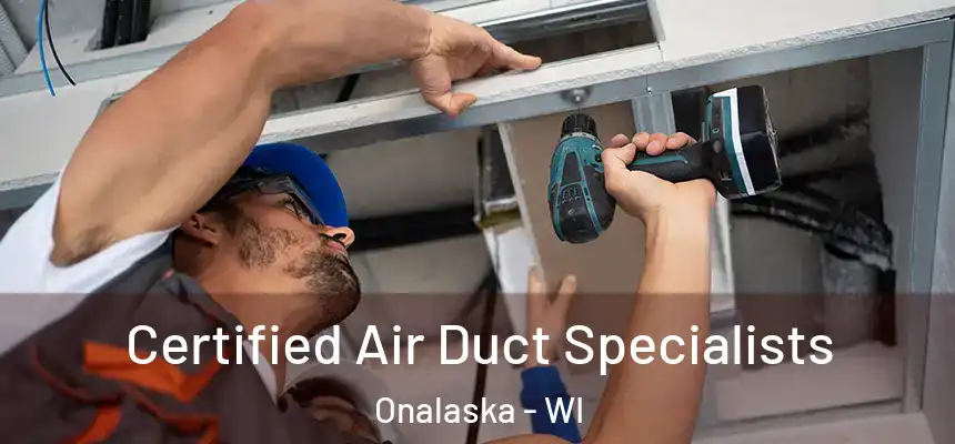  Certified Air Duct Specialists Onalaska - WI
