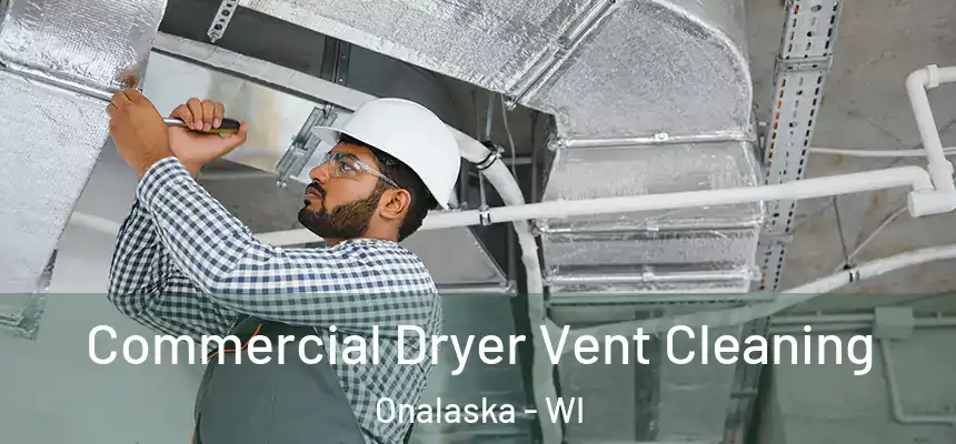  Commercial Dryer Vent Cleaning Onalaska - WI