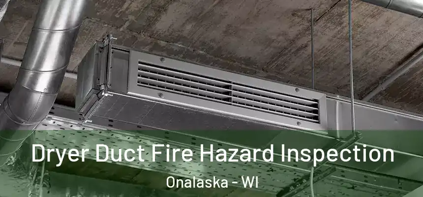  Dryer Duct Fire Hazard Inspection Onalaska - WI