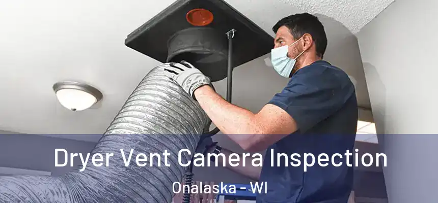  Dryer Vent Camera Inspection Onalaska - WI