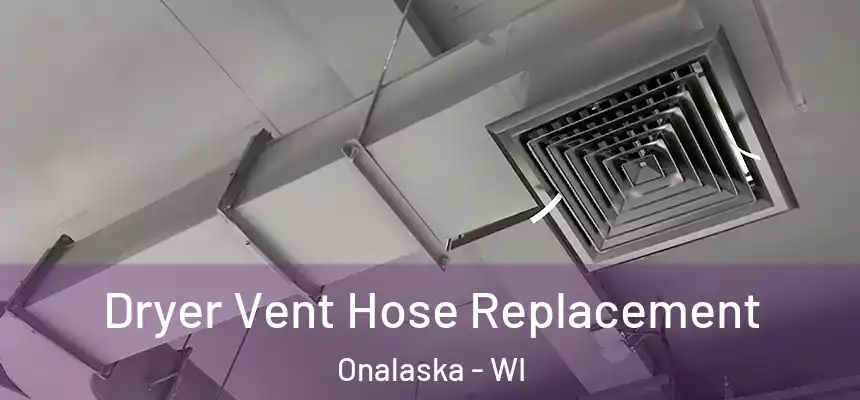  Dryer Vent Hose Replacement Onalaska - WI