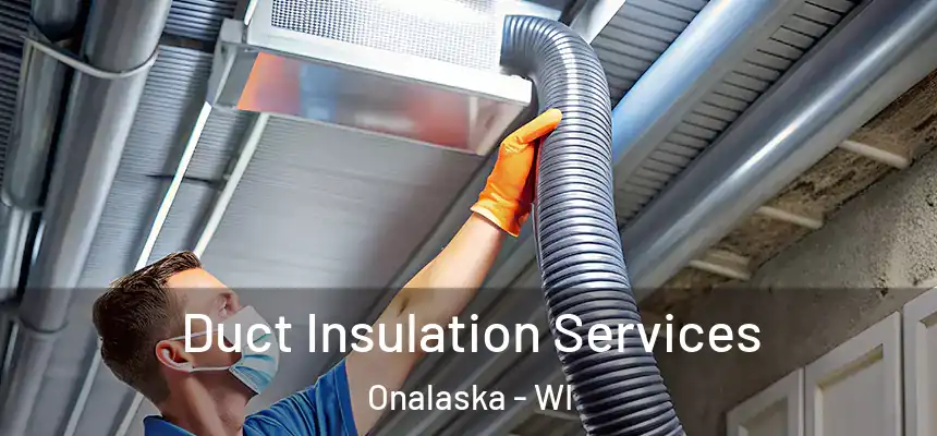  Duct Insulation Services Onalaska - WI