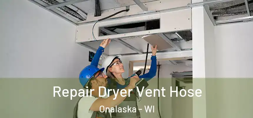  Repair Dryer Vent Hose Onalaska - WI