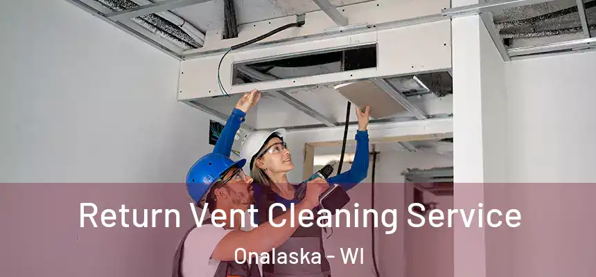  Return Vent Cleaning Service Onalaska - WI