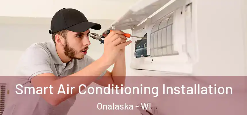  Smart Air Conditioning Installation Onalaska - WI