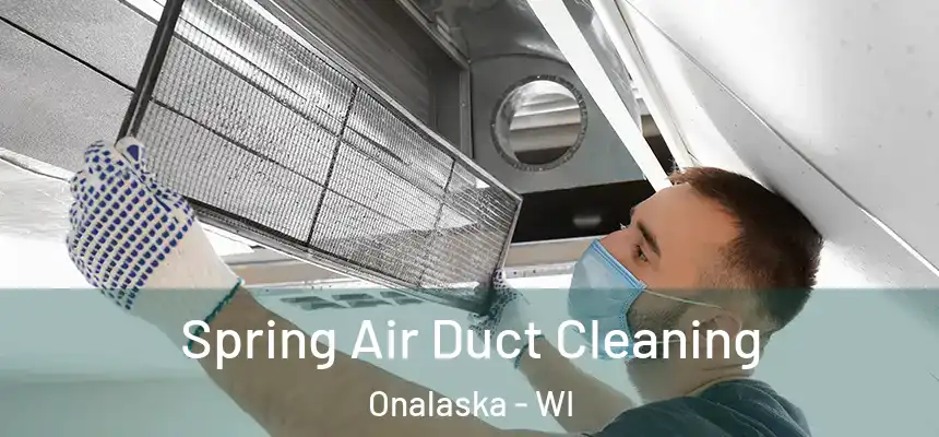  Spring Air Duct Cleaning Onalaska - WI